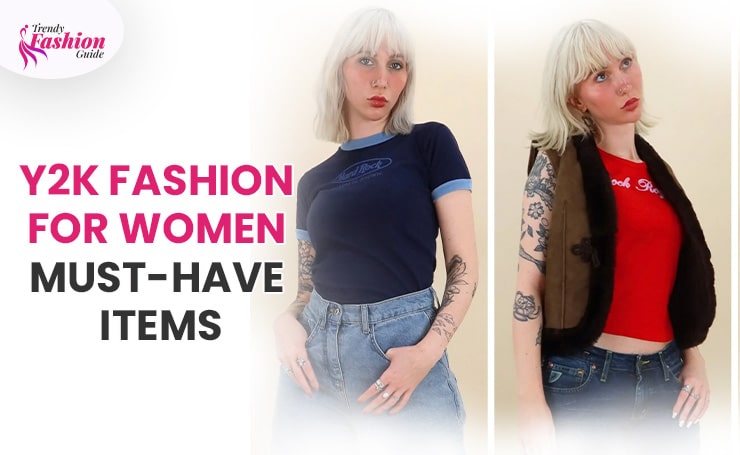 Y2K Fashion for Women: Must-Have Items