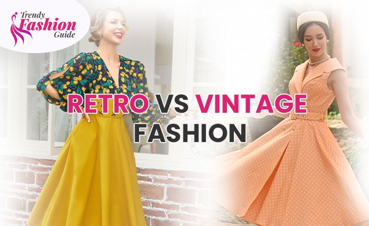Retro vs Vintage Fashion