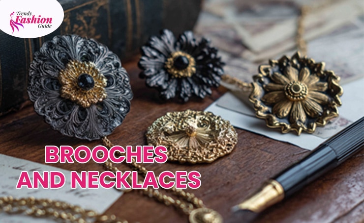 Brooches and Necklaces