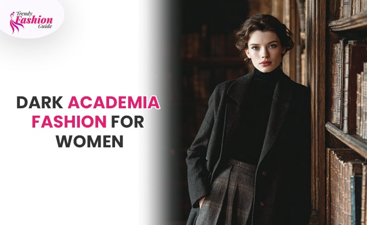 Dark Academia Fashion for Women