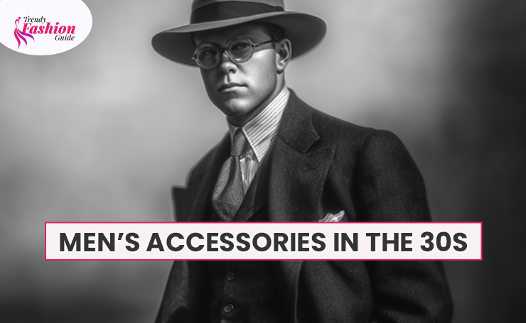 Men’s Accessories in the 30s