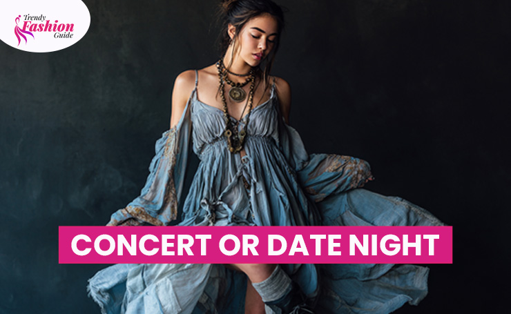 Concert or Date Night: A statement dress, such as a flowy boho dress, slip dress, or bodycon with retro prints, is necessary. Add an edgy touch with combat boots. Complete this dress with bold and chunky jewelry.